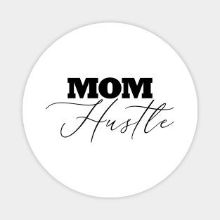 Mom Hustle Magnet